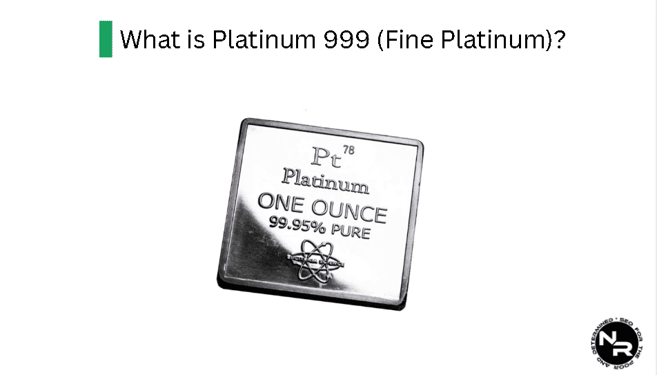 What is Platinum 999? What is Platinum 999?