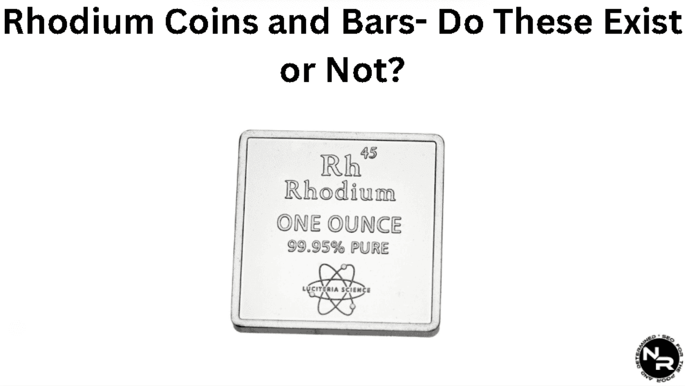 Rhodium Coins and Bars- Do These Exist or Not?