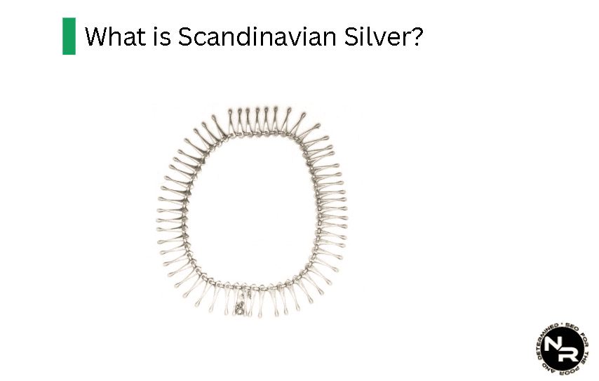 What is Scandinavian Silver? What is Scandinavian Silver?