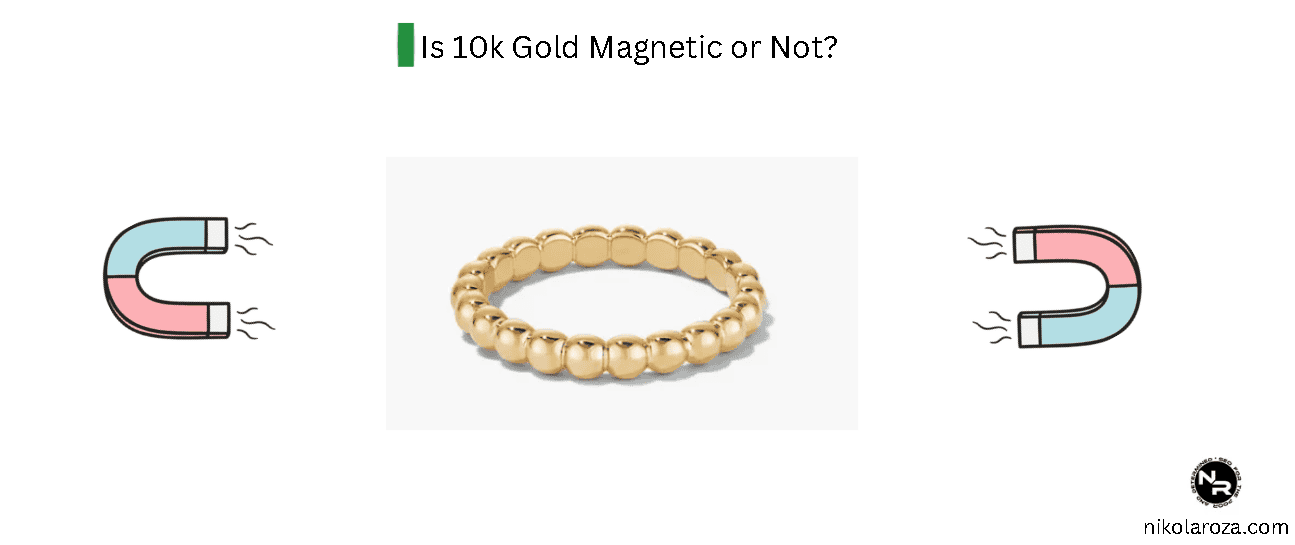Is 10k Gold Magnetic or Not?
