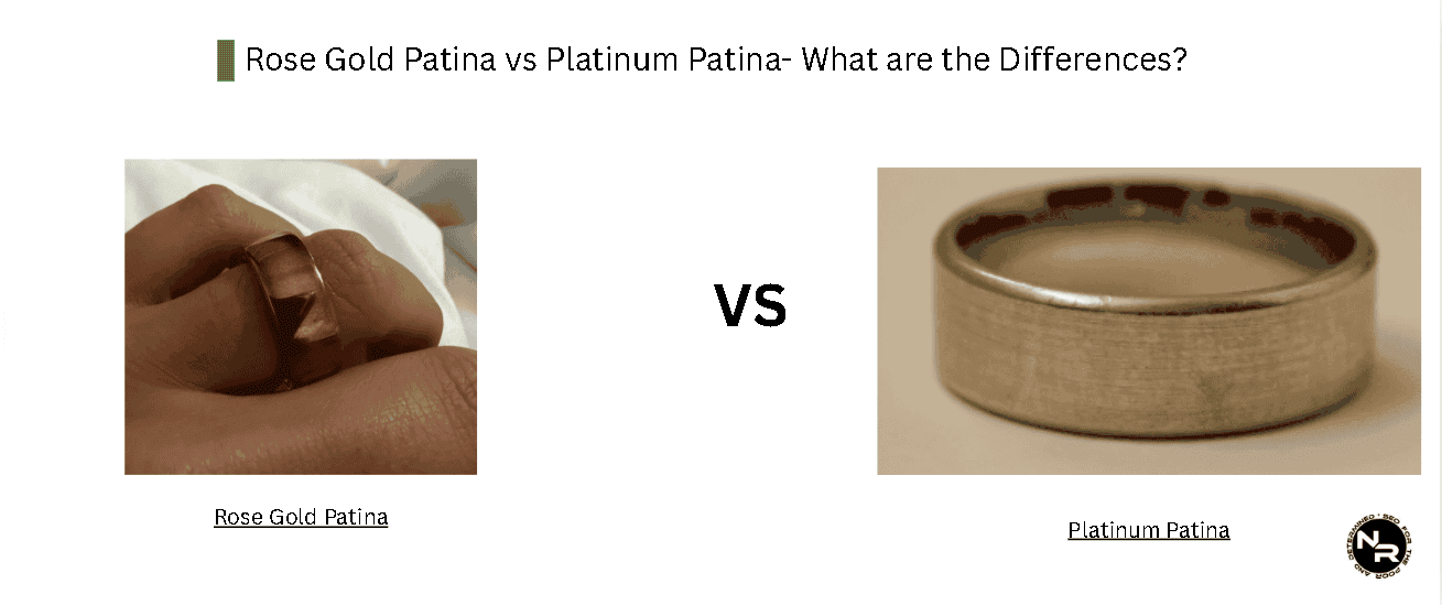 Rose Gold Patina vs Platinum Patina- What are the Differences?