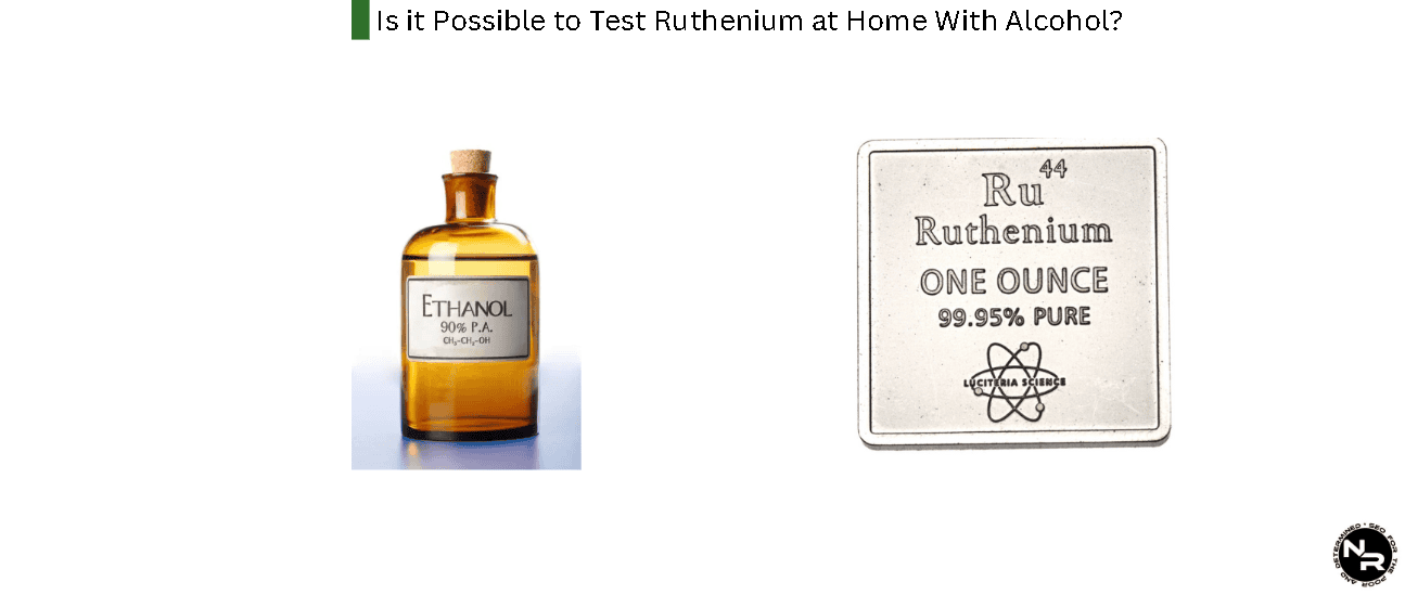 Is it Possible to Test Ruthenium at Home With Alcohol?