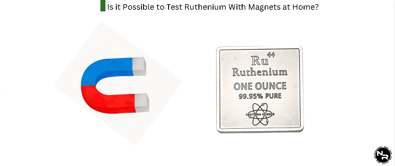 Is it Possible to Test Ruthenium With Magnets at Home?