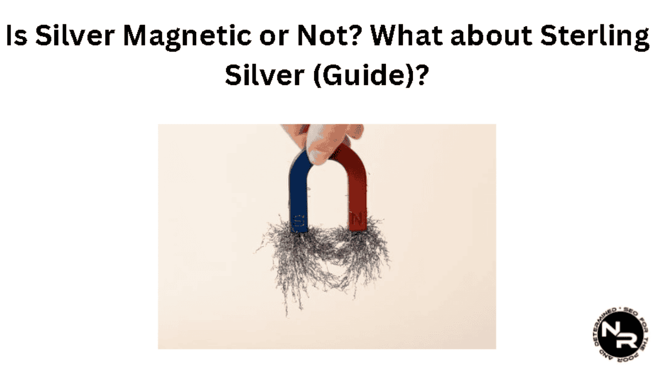 Is Silver Magnetic or Not? Does any Form of Silver Magnetize and Sticks to Magnets?
