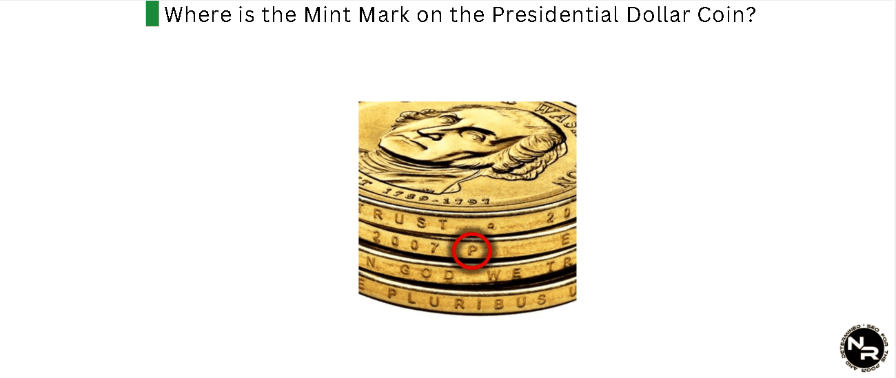 Where is the Mint Mark on the Presidential Dollar Coin? Where is the Mint Mark on the Presidential Dollar Coin?