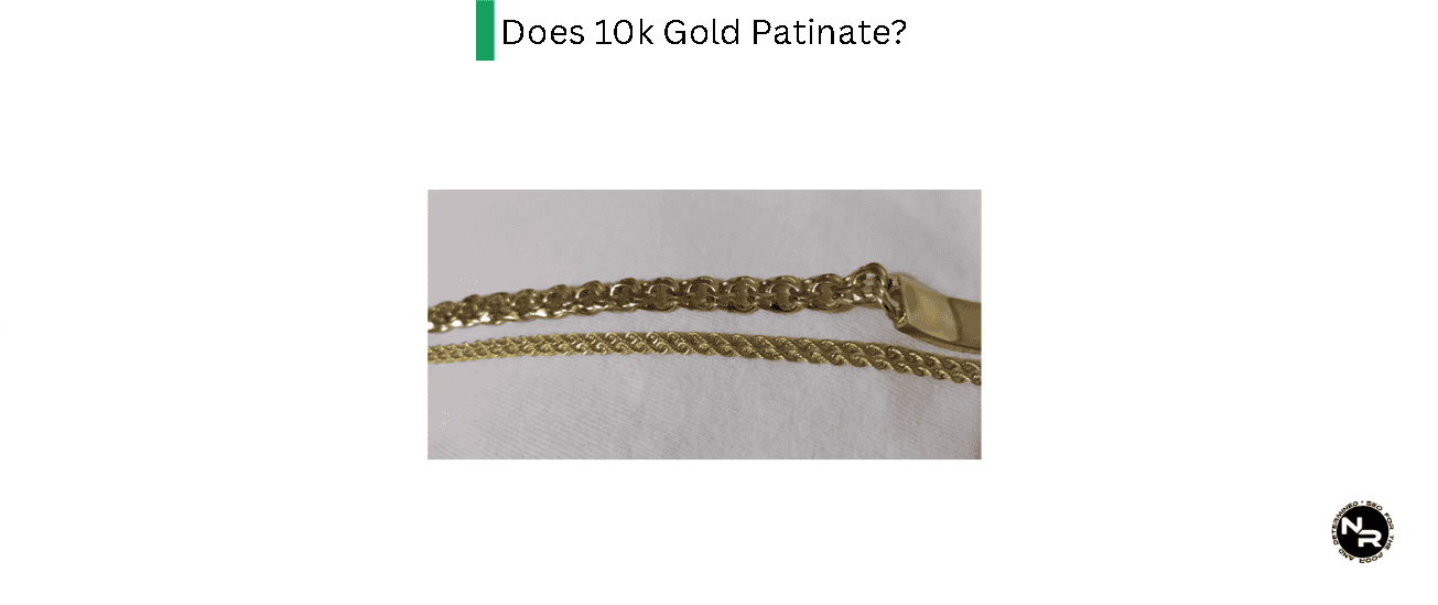 Does 10k Gold Patinate?