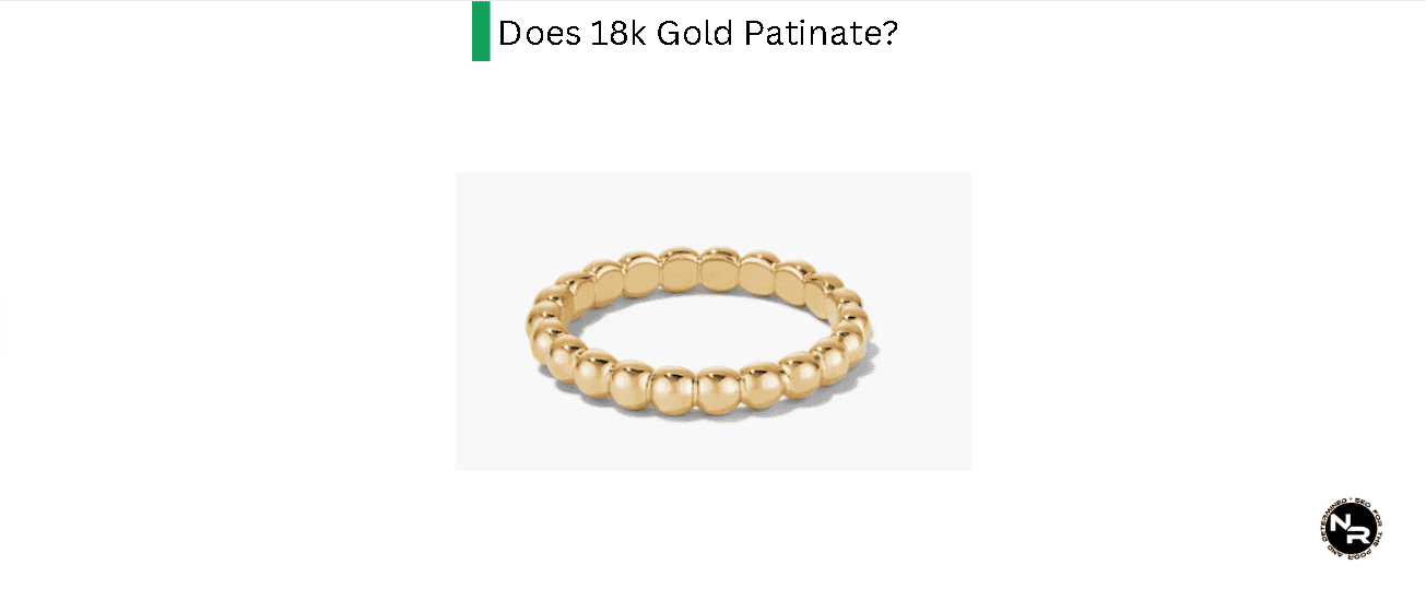 Does 18k Gold Patinate?