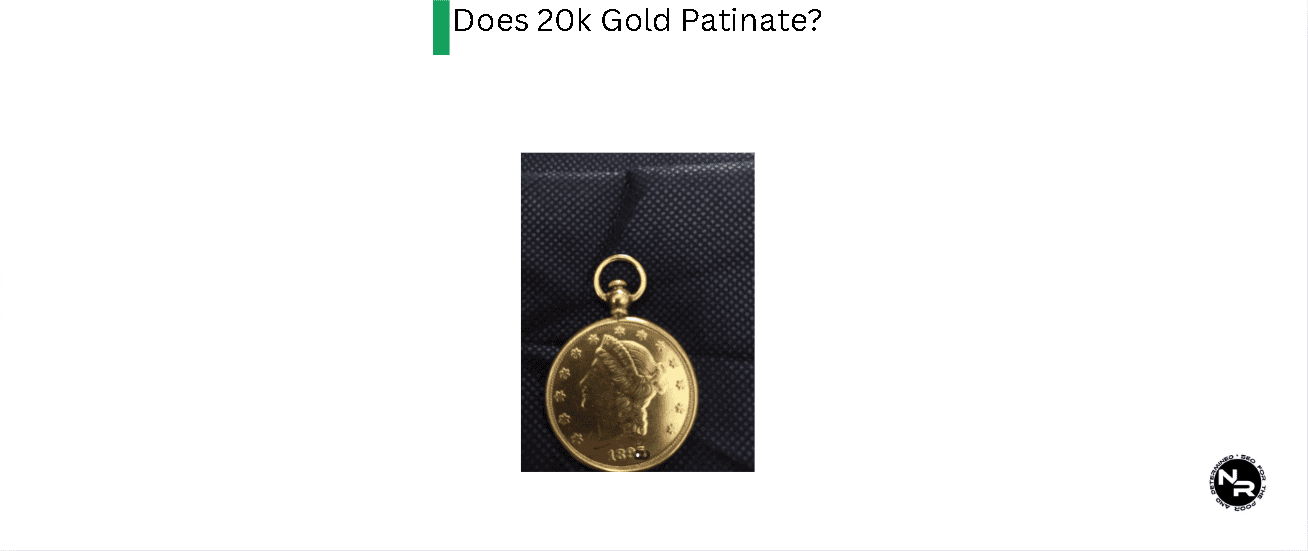 Does 20k Gold Patinate?