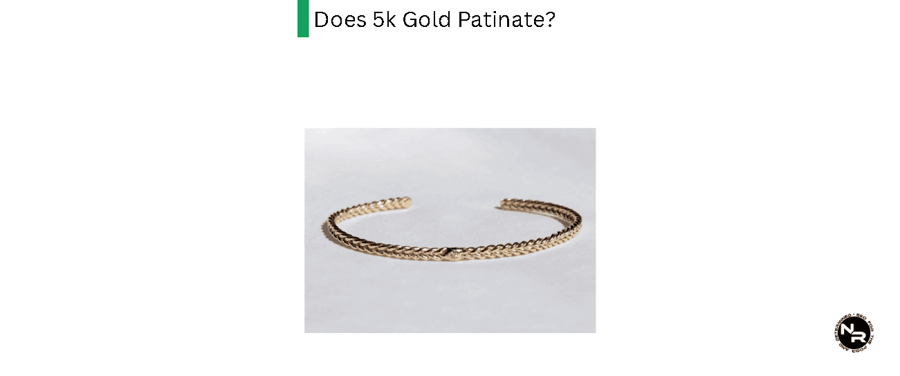 Does 5k Gold Patinate?