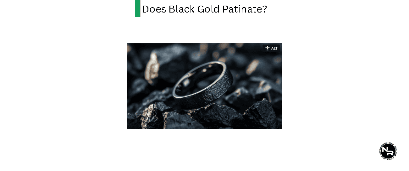 Does Black Gold Patinate?