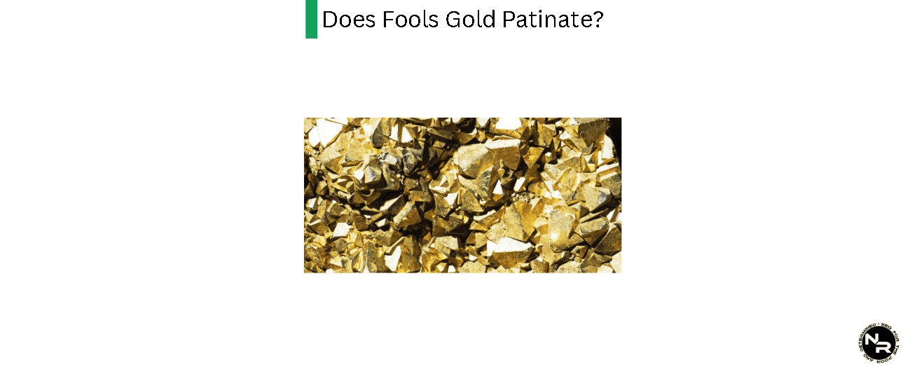 Does Fool's Gold Patinate?