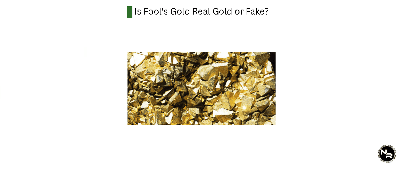 Is Fool's Gold Real Gold or Fake? Is Fool's Gold Real Gold or Fake?