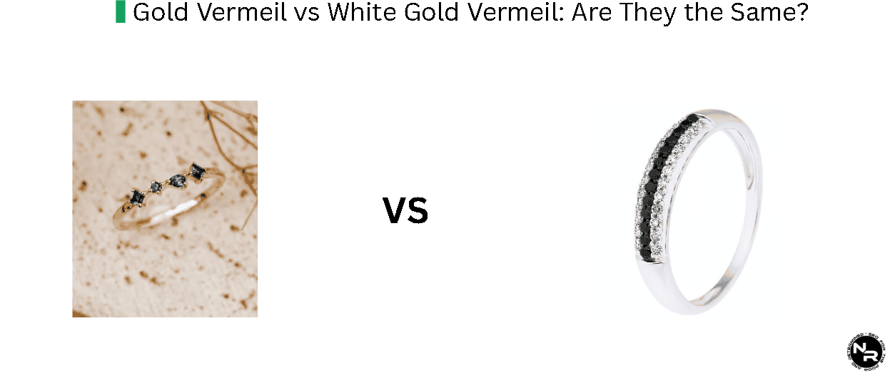 Gold Vermeil vs White Gold Vermeil- What are the Differences?