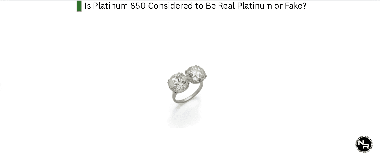Is Platinum 850 Considered Real Platinum or Fake?
