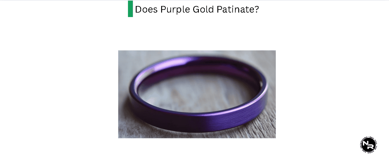 Does Purple Gold Patinate?