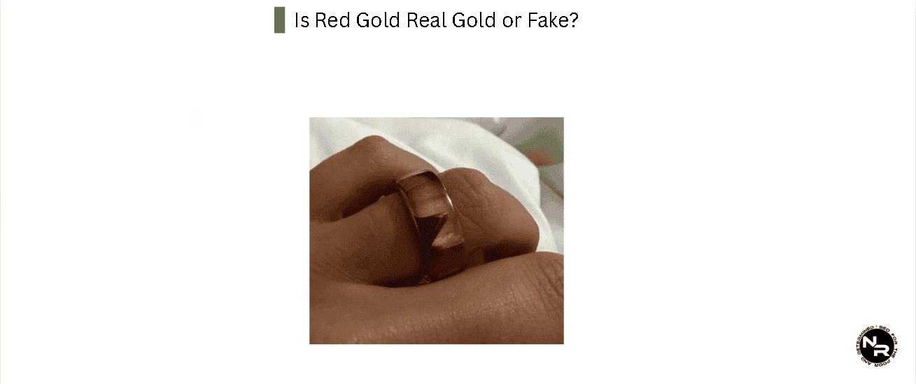 Is Red Gold Real Gold or Fake? Is Red Gold Real Gold or Fake?