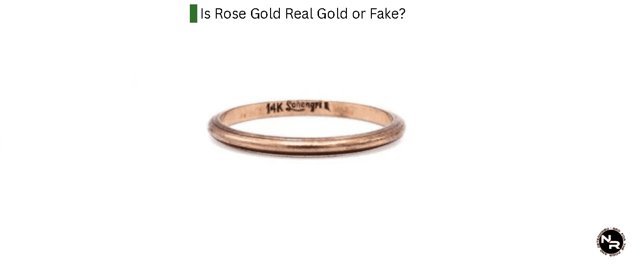 Is Rose Gold Real Gold or Fake? Is Rose Gold Real Gold or Fake?