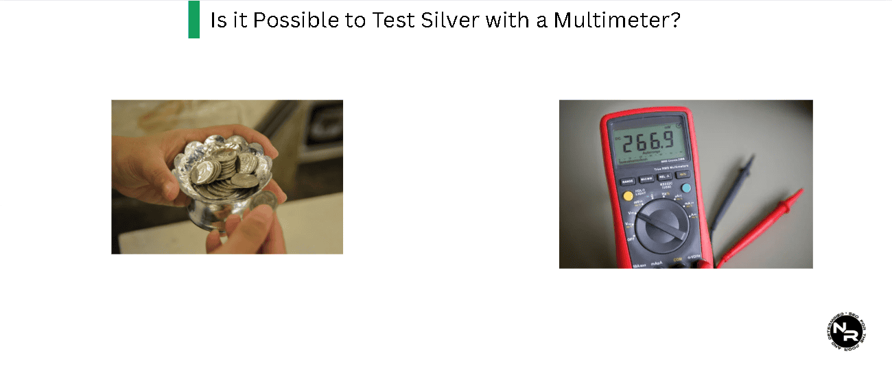 Is it Possible to Test Silver with Multimeter? Is it Possible to Test Silver with Multimeter?