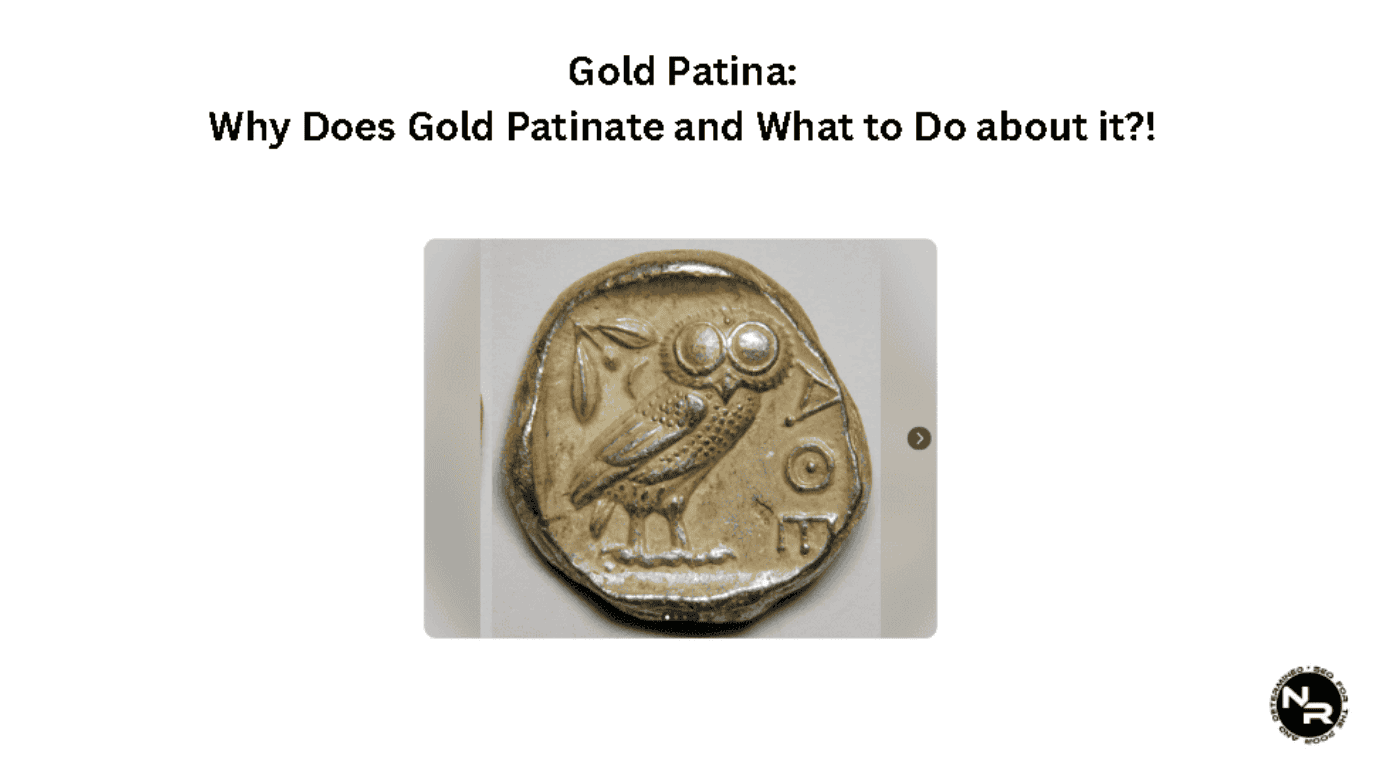 What is a Gold Patina? What Does it Look Like and What Does it Mean?