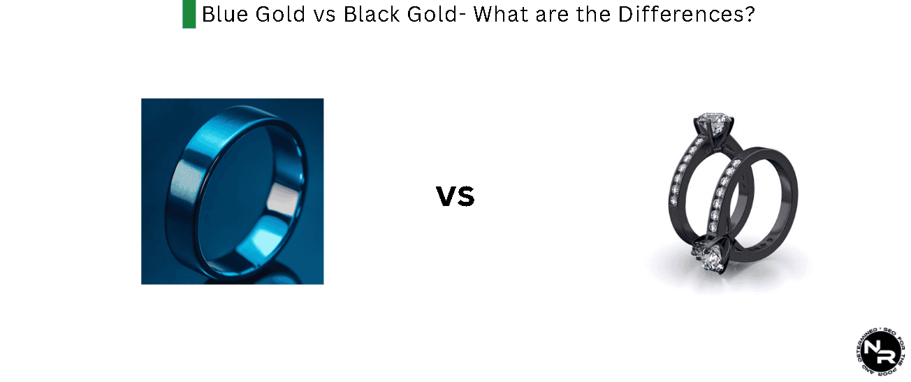 Blue Gold vs Black Gold- What are the Differences?