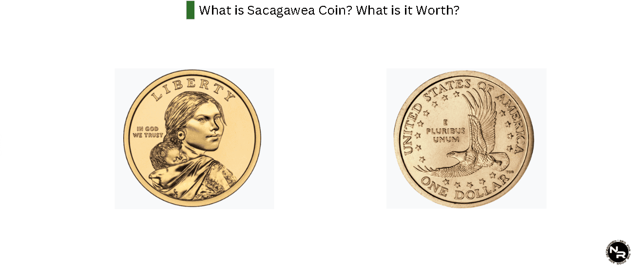 What is Sacagawea Coin? What is it Worth? What is Sacagawea Coin? What is it Worth?