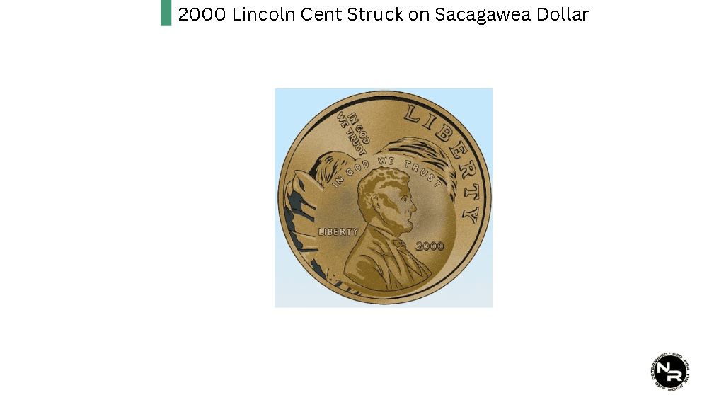 2000 Lincoln Cent Struck on Sacagawea Dollar is a rare Sacajawea mint error coin worth tens of thousand of dollars.