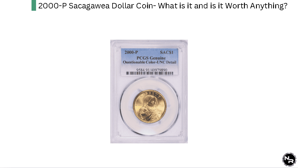 2000-P Sacagawea Dollars- Are These Coins Rare and What's They True Value?