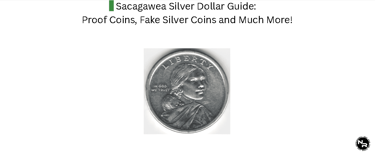 Sacagawea Silver Dollar Guide- Proof Coins, Fake Silver Coins and Much More!