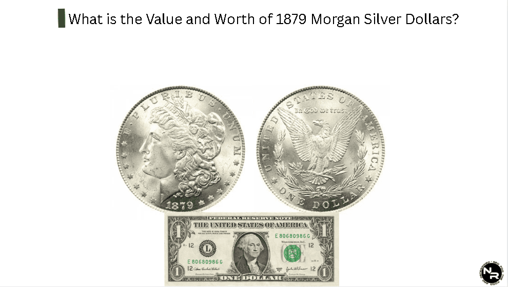 What is the Value and Worth of 1879 Morgan Silver Dollars? What is the Value and Worth of 1879 Morgan Silver Dollars?