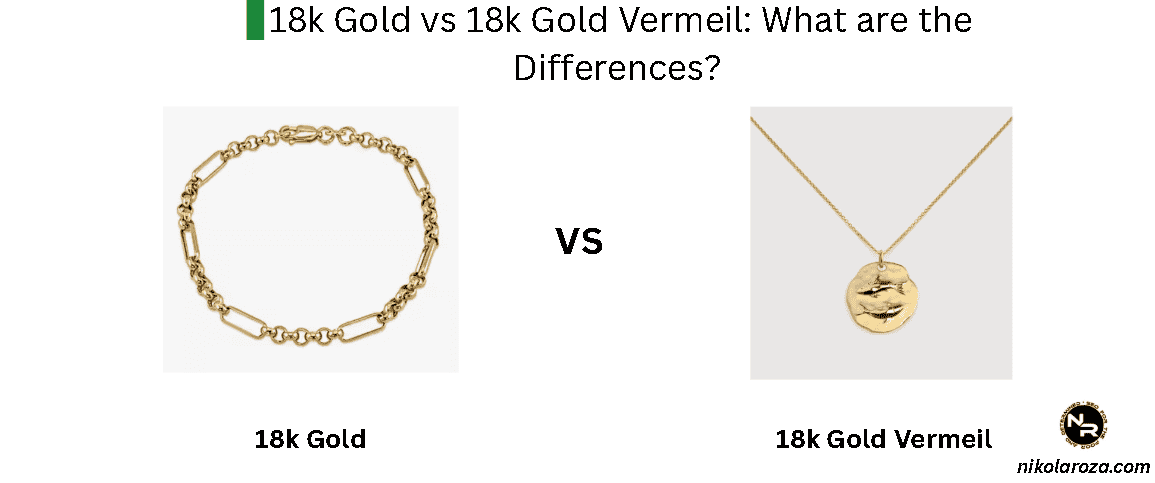 18k Gold vs 18k Gold Vermeil- What are the Differences? 18k Gold vs 18k Gold Vermeil- What are the Differences?