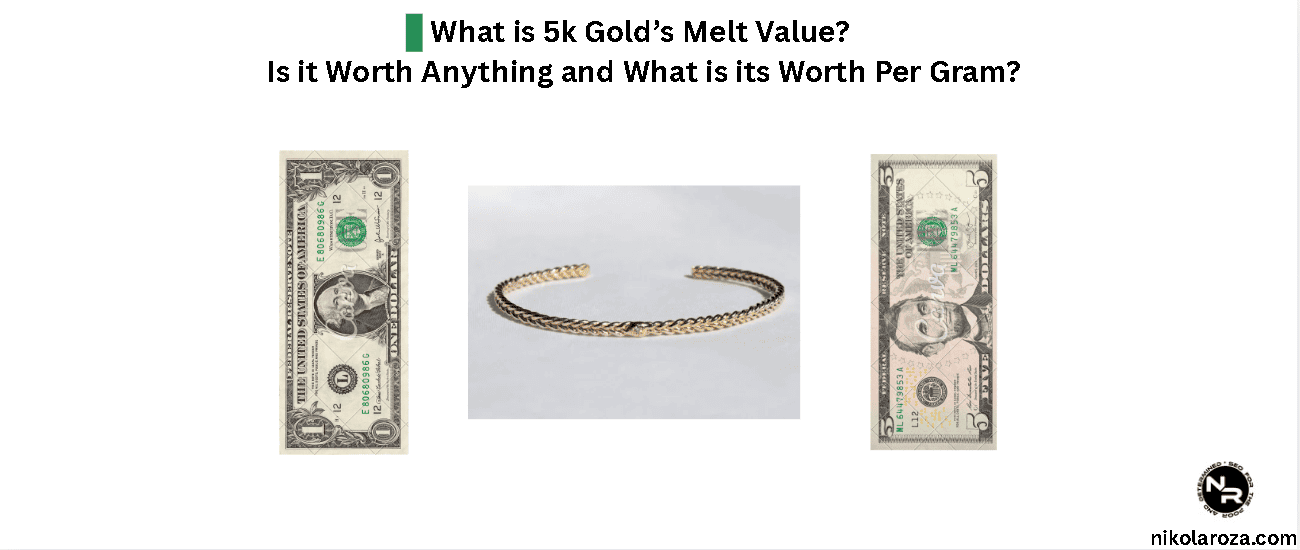 How Much is 5k Gold Worth? What is its Melt Value Per Gram?