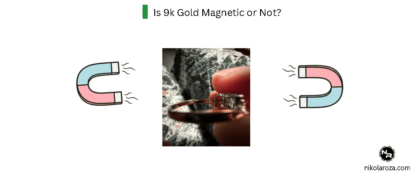 Is 9k gold magnetic or not?