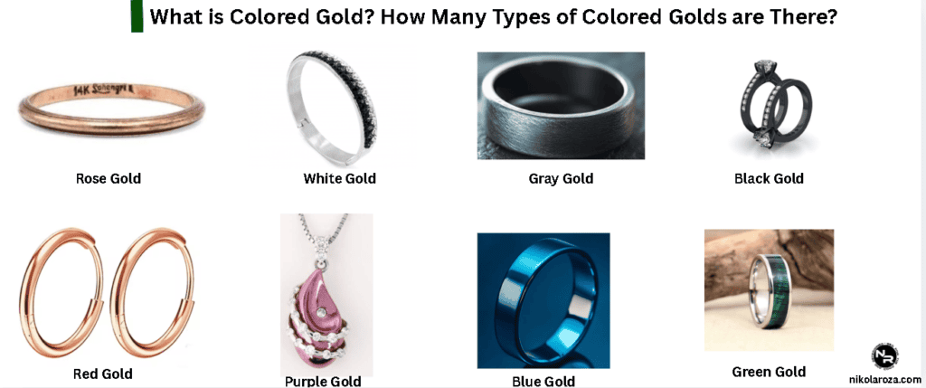 What is Colored Gold? How Many Types of Colored Golds are There?