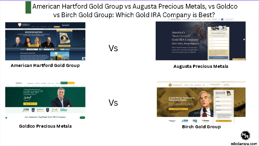 American Hartford Gold Group vs Augusta Precious Metals, vs Goldco vs Birch Gold Group- Which Gold IRA Company is Best?