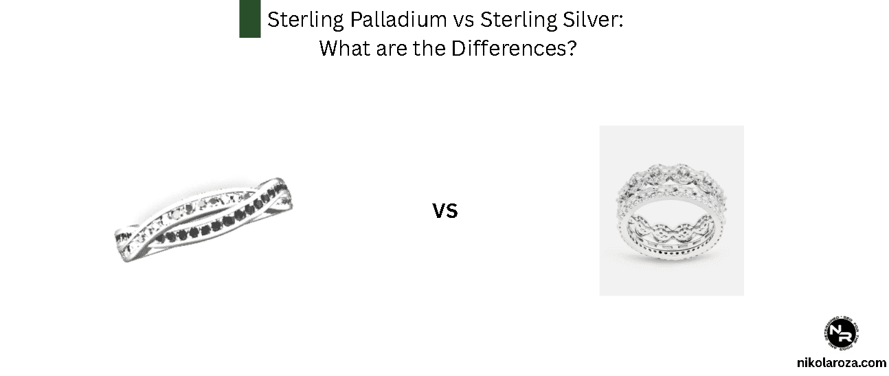 Sterling Palladium vs Sterling Silver- What are the Differences?