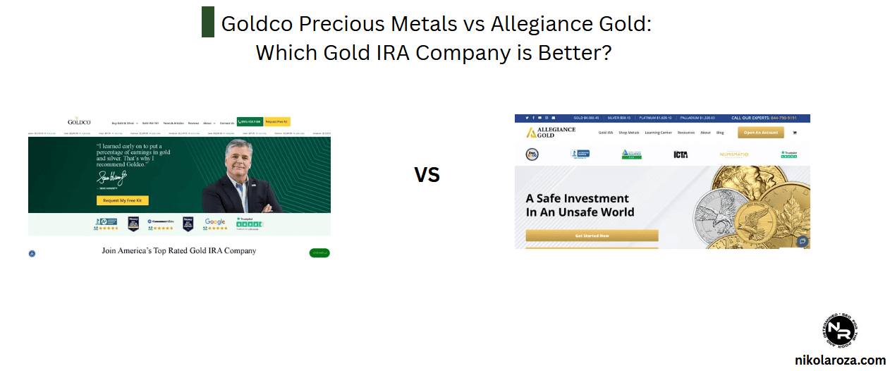 Goldco Precious Metals vs Allegiance Gold- Which Gold IRA Company is Better?